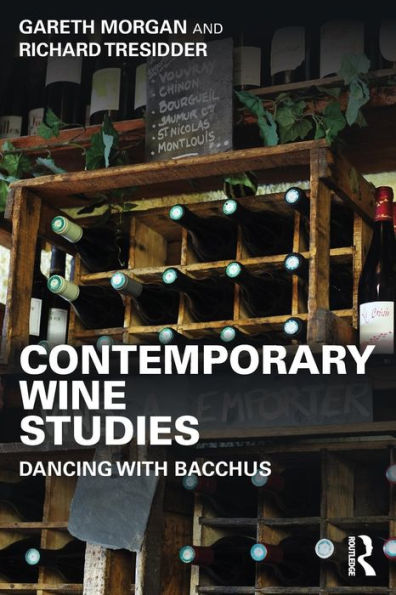 Contemporary Wine Studies: Dancing With Bacchus - 9781138784451