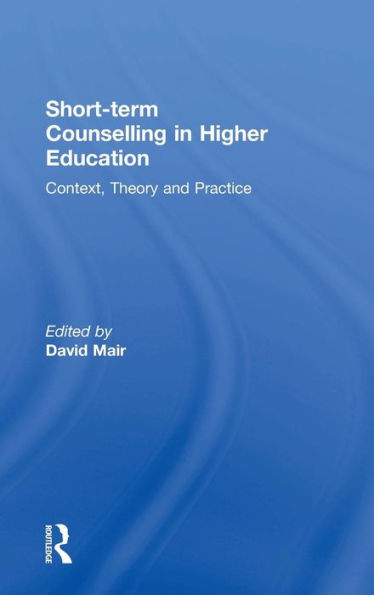 Short-Term Counselling In Higher Education: Context,Theory And Practice