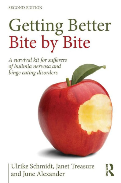 Getting Better Bite By Bite: A Survival Kit For Sufferers Of Bulimia Nervosa And Binge Eating Disorders - 9781138797376