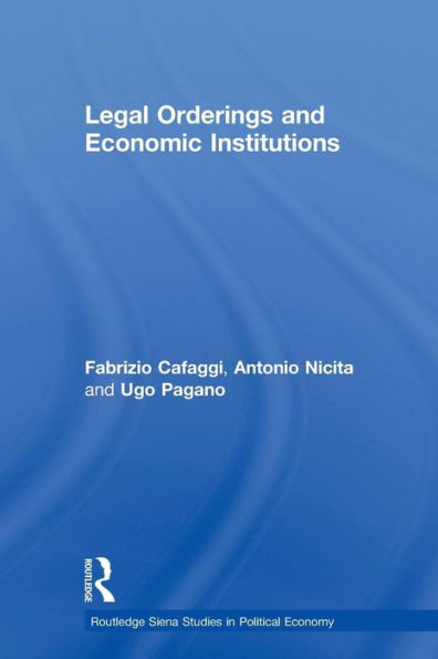 Legal Orderings And Economic Institutions (Routledge Siena Studies In Political Economy)