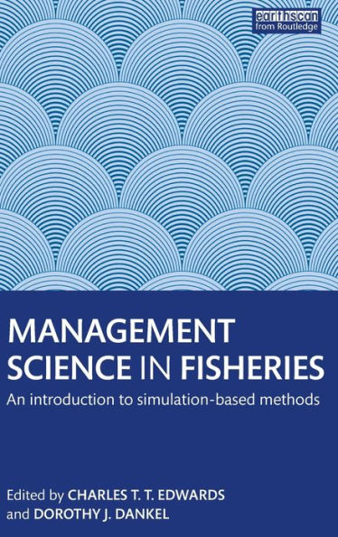 Management Science In Fisheries: An Introduction To Simulation-Based Methods (Earthscan Oceans)