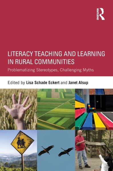 Literacy Teaching And Learning In Rural Communities: Problematizing Stereotypes, Challenging Myths - 9781138822344