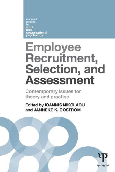 Employee Recruitment, Selection, And Assessment: Contemporary Issues For Theory And Practice (Current Issues In Work And Organizational Psychology) - 9781138823266
