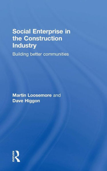 Social Enterprise In The Construction Industry: Building Better Communities - 9781138824058