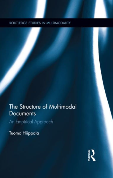 The Structure Of Multimodal Documents: An Empirical Approach (Routledge Studies In Multimodality)