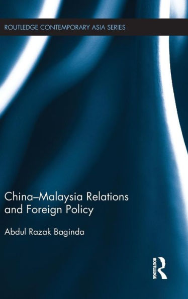 China-Malaysia Relations And Foreign Policy (Routledge Contemporary Asia Series)