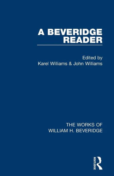 A Beveridge Reader (Works Of William H. Beveridge) (The Works Of William H. Beveridge)