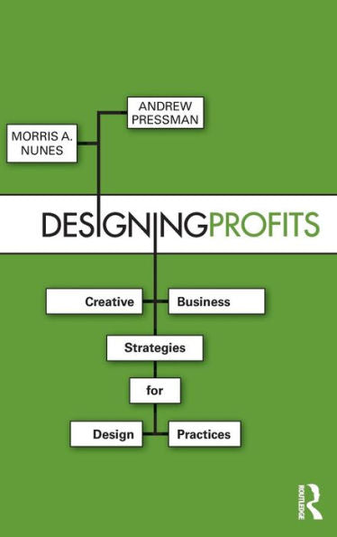 Designing Profits: Creative Business Strategies For Design Practices