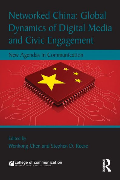 Networked China: Global Dynamics Of Digital Media And Civic Engagement: New Agendas In Communication (New Agendas In Communication Series) - 9781138840034