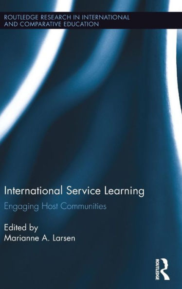 International Service Learning: Engaging Host Communities (Routledge Research In International And Comparative Education)