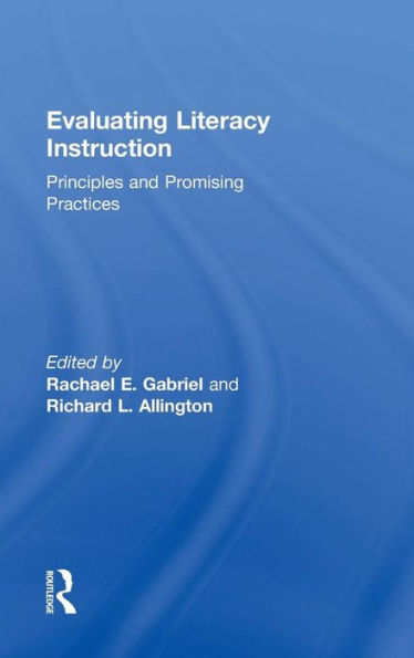 Evaluating Literacy Instruction: Principles And Promising Practices