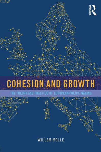 Cohesion And Growth: The Theory And Practice Of European Policy Making - 9781138846630