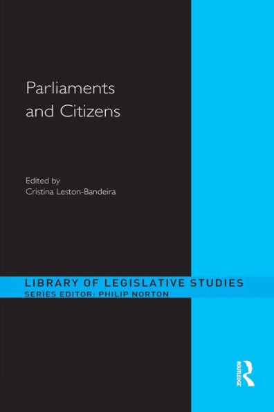 Parliaments And Citizens (Library Of Legislative Studies)