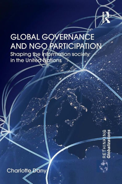 Global Governance And Ngo Participation (Rethinking Globalizations)