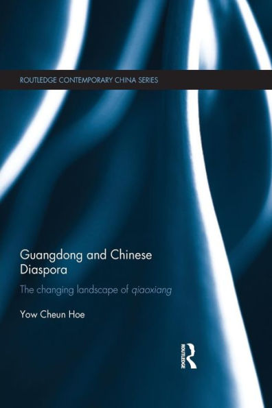 Guangdong And Chinese Diaspora (Routledge Contemporary China Series)