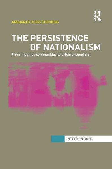 The Persistence Of Nationalism (Interventions)