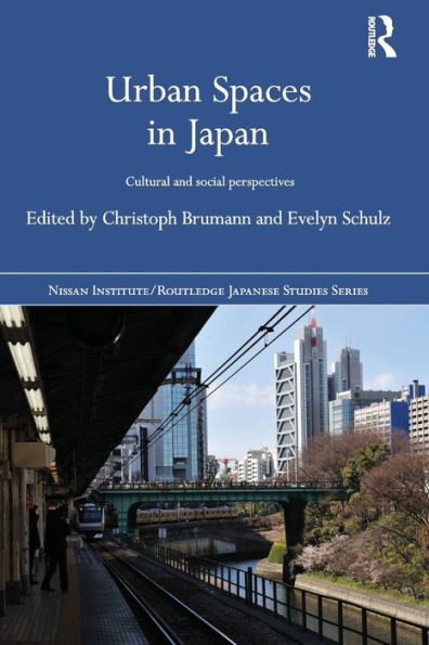 Urban Spaces In Japan (Nissan Institute/Routledge Japanese Studies)
