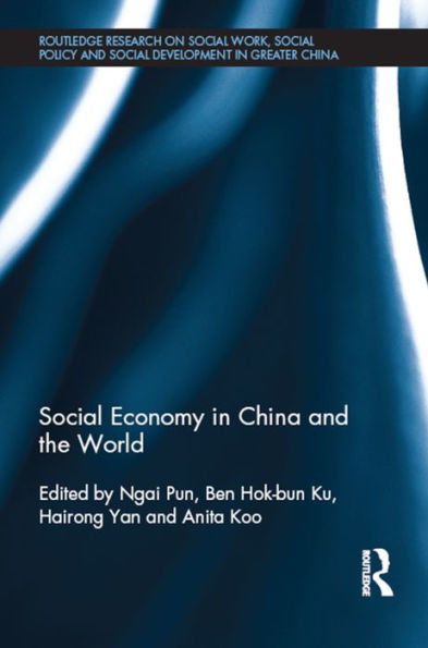 Social Economy In China And The World (Routledge Research On Social Work, Social Policy And Social Development In Greater China)