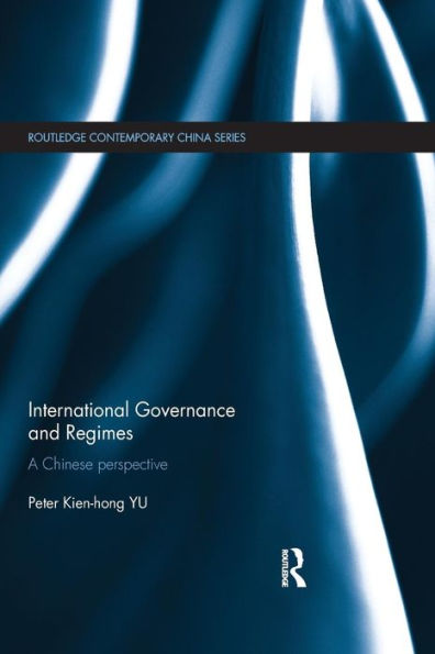 International Governance And Regimes (Routledge Contemporary China Series)