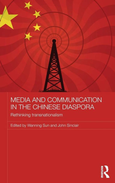 Media And Communication In The Chinese Diaspora: Rethinking Transnationalism (Media, Culture And Social Change In Asia)