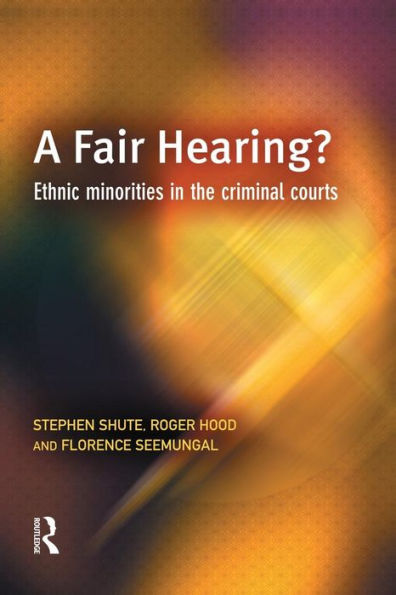 A Fair Hearing?: Ethnic Minorities In The Criminal Courts