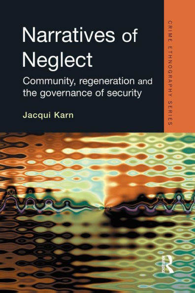 Narratives Of Neglect (Routledge Advances In Ethnography)