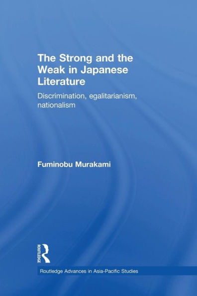 The Strong And The Weak In Japanese Literature (Routledge Advances In Asia-Pacific Studies)