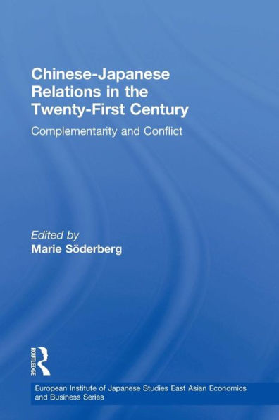 Chinese-Japanese Relations In The Twenty First Century (European Institute Of Japanese Studies East Asian Economics And Business Series)