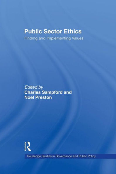Public Sector Ethics (Routledge Studies In Governance And Public Policy)