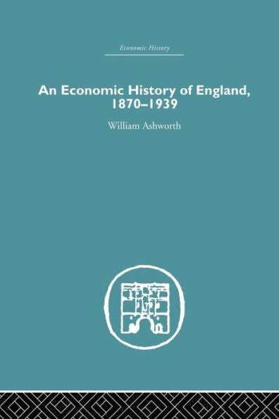 An Economic History Of England 1870-1939