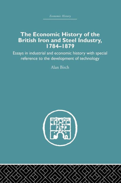 Economic History Of The British Iron And Steel Industry