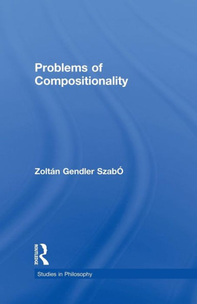 Problems Of Compositionality (Studies In Philosophy)
