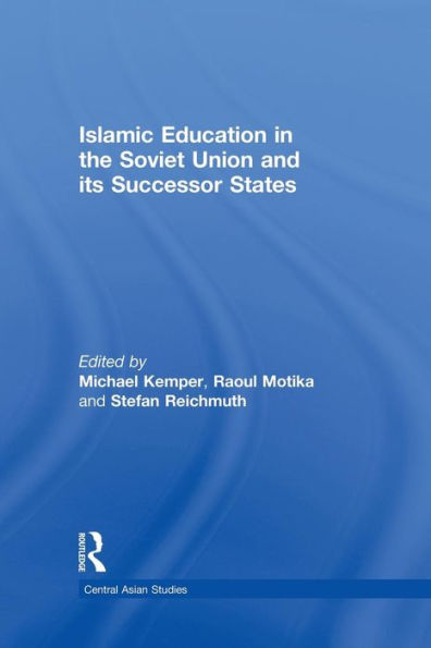 Islamic Education In The Soviet Union And Its Successor States (Central Asian Studies)