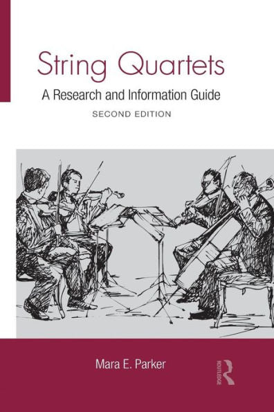 String Quartets: A Research And Information Guide (Routledge Music Bibliographies)