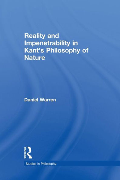 Reality And Impenetrability In Kant's Philosophy Of Nature (Studies In Philosophy)
