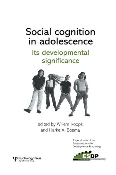 Social Cognition In Adolescence: Its Developmental Significance: A Special Issue Of The European Journal Of Developmental Psychology (Special Issues ... European Journal Of Developmental Psychology)