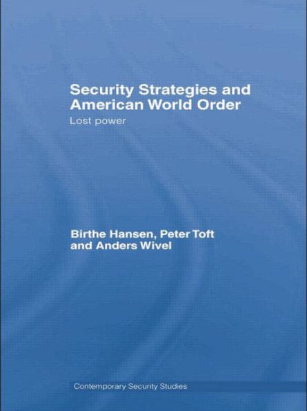 Security Strategies And American World Order (Contemporary Security Studies)