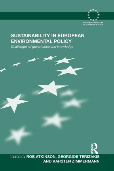 Sustainability In European Environmental Policy (Routledge Advances In European Politics)