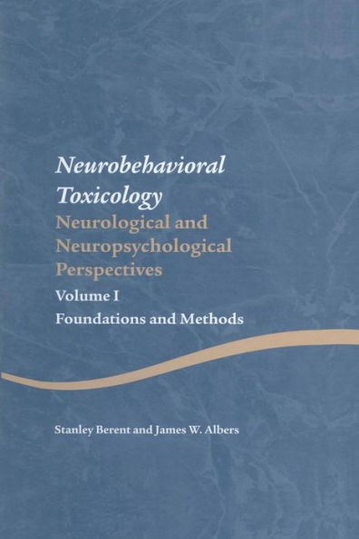 Neurobehavioral Toxicology: Neurological And Neuropsychological Perspectives, Volume I (Studies On Neuropsychology, Neurology And Cognition)