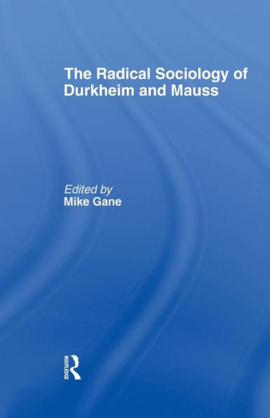 Radical Sociology Of Durkheim And Mauss