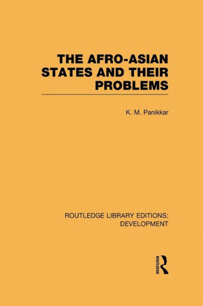 The Afro-Asian States And Their Problems (Routledge Library Editions: Development)