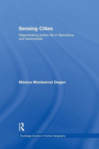 Sensing Cities (Routledge Studies In Human Geography)