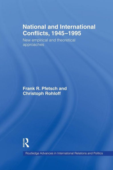 National And International Conflicts, 1945-1995: New Empirical And Theoretical Approaches (Routledge Advances In International Relations And Global Politics)