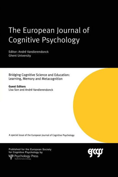 Bridging Cognitive Science And Education: Learning, Memory And Metacognition: A Special Issue Of The European Journal Of Cognitive Psychology (Special Issues Of The Journal Of Cognitive Psychology)