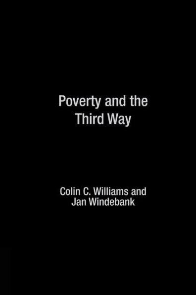 Poverty And The Third Way (Routledge Studies In Human Geography)