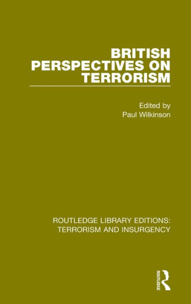 British Perspectives On Terrorism (Rle: Terrorism & Insurgency) (Routledge Library Editions: Terrorism And Insurgency) - 9781138899247