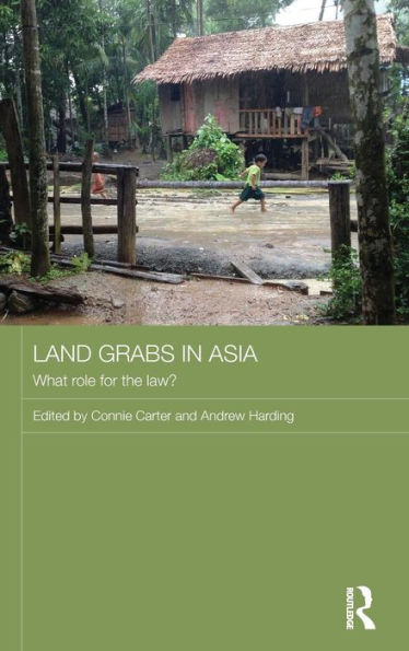 Land Grabs In Asia: What Role For The Law? (Routledge Contemporary Asia Series) - 9781138904019