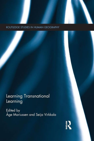 Learning Transnational Learning (Routledge Studies In Human Geography)