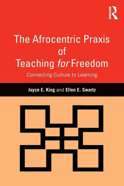 The Afrocentric Praxis Of Teaching For Freedom