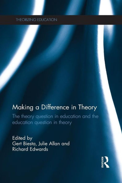 Making A Difference In Theory (Theorizing Education)
